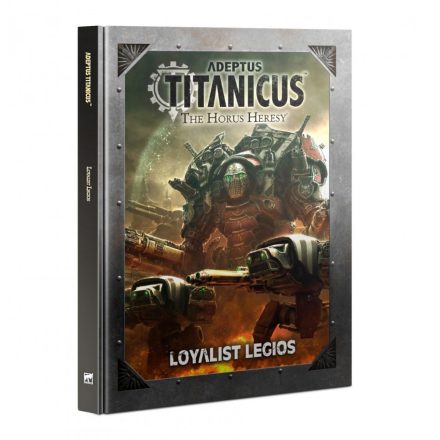 Games Workshop Adeptus Titanicus: Loyalist Legios (HB) (EN)