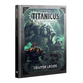 Games Workshop ADEPTUS TITANICUS: TRAITOR LEGIOS