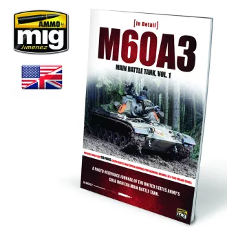   AMMO by MIG Jimenez - IN DETAIL - M60A3 Main Battle Tank Vol. 1 (English) makettező könyv