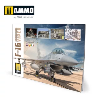   AMMO by MIG Jimenez - F-16 Fighting Falcon / VIPER - VISUAL MODELERS GUIDE (English, Castellano, Italiano) makettező könyv