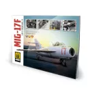 AMMO by MIG Jimenez - MIG-17F / LIM-5 / SHENYANG J-5 – VISUAL MODELERS GUIDE (Multilingual) makettező könyv