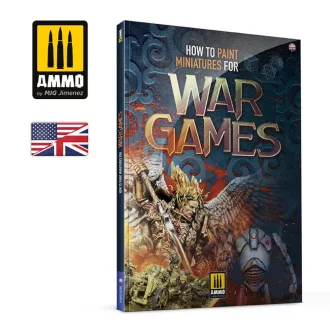   AMMO by MIG Jimenez - How to Paint Miniatures for Wargames (English) makettező kiadvány
