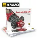 AMMO by MIG Jimenez - How to Paint Scale Cars ENGLISH, SPANISH makettező kiadvány