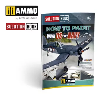   AMMO by MIG Jimenez - SOLUTION BOOK 14 - How to Paint US Navy WWII Late (English, Castellano, Français, Deutsch) makettező kiadvány