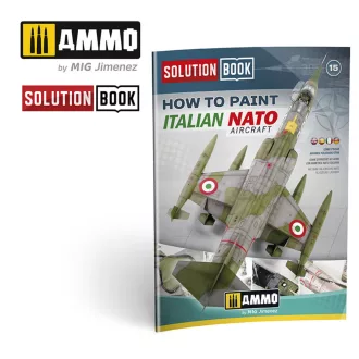   AMMO by MIG Jimenez - SOLUTION BOOK 15 - How to Paint Italian NATO Aircrafts (Multilingual) makettező kiadvány