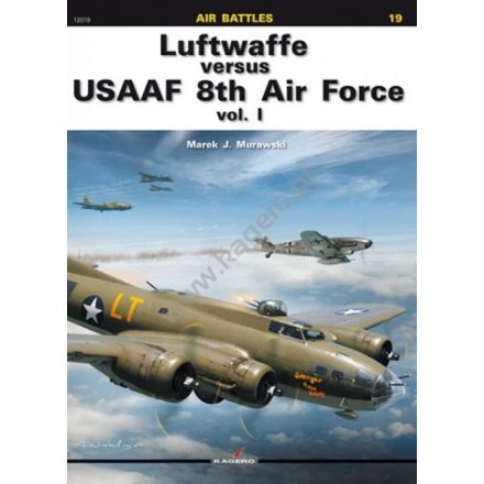 Kagero Luftwaffe versus USAAF 8th Air Force vol. I