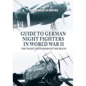   Kagero GUIDE TO GERMAN NIGHT FIGHTERS IN WORLD WAR II THE NIGHT DEFENDERS OF THE REICH