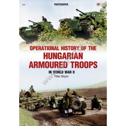 Kagero Operational History of the Hungarian Armoured Troops in World War II
