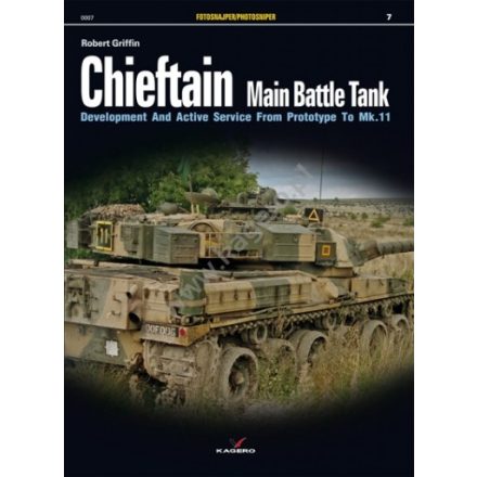 Kagero Chieftain Main Battle Tank Development And Active Service From Prototype To Mk.11