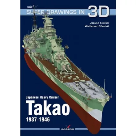 Kagero 26 - Japanese Heavy Cruiser Takao 1937 - 1946
