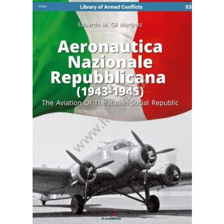 Kagero Aeronautica Nazionale Repubblicana (1943-1945). The Aviation Of The Italian Social Republic