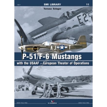Kagero P-51/F-6 Mustangs with the USAAF - European Theater of Operations