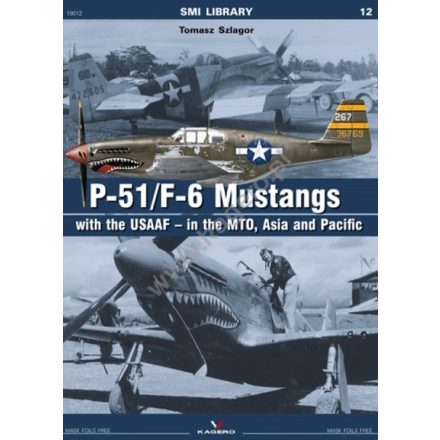 Kagero P-51/F-6 Mustangs with the USAAF – in the MTO, Asia and Pacific