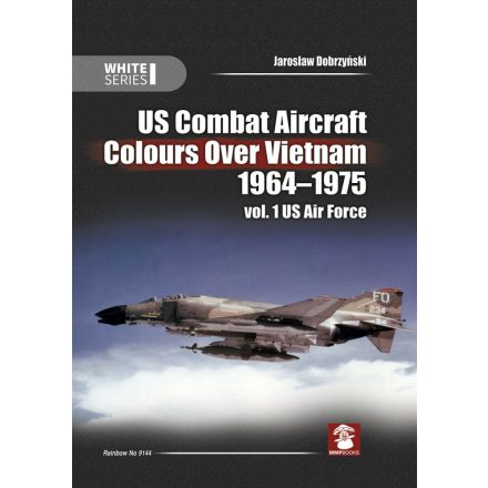 MMP Books US Combat Aircraft Colours Over Vietnam 1964-1975. Vol. 1 US Air Force