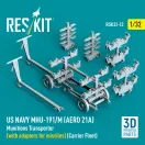 ResKit US NAVY MHU-191/M (AERO 21A) Munitions Transporter (with adapters for missiles) (Carrier Fleet) (3D Printed model kit)