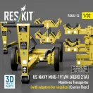 ResKit US NAVY MHU-191/M (AERO 21A) Munitions Transporter (with adapters for missiles) (Carrier Fleet) (3D Printed model kit)