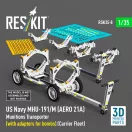 ResKit US NAVY MHU-191/M (AERO 21A) Munitions Transporter (with adapters for bombs) (Carrier Fleet) (3D Printed model kit)