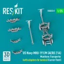 ResKit US NAVY MHU-191/M (AERO 21A) Munitions Transporter (with adapters for bombs) (Carrier Fleet) (3D Printed model kit)