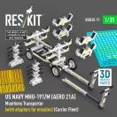 ResKit US NAVY MHU-191/M (AERO 21A) Munitions Transporter (with adapters for missiles) (Carrier Fleet) (3D Printed model kit)