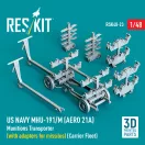 ResKit US NAVY MHU-191/M (AERO 21A) Munitions Transporter (with adapters for missiles) (Carrier Fleet) (3D Printed model kit)