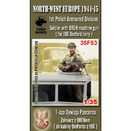 Toro Model 1st Polish Armoured Div.- NWE 1944-45 Soldier with BREN machine gun for IBG Bedford lorry Resin figurine with decals makett