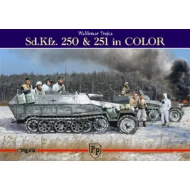 Trojca Sd.Kfz. 250 & 251 in COLOR - Waldemar Trojca
