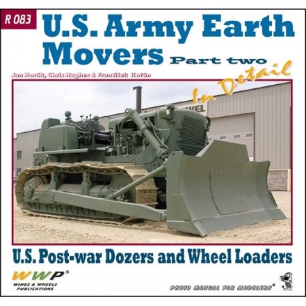 WWP U.S. Army Earth Movers in Detail part 2